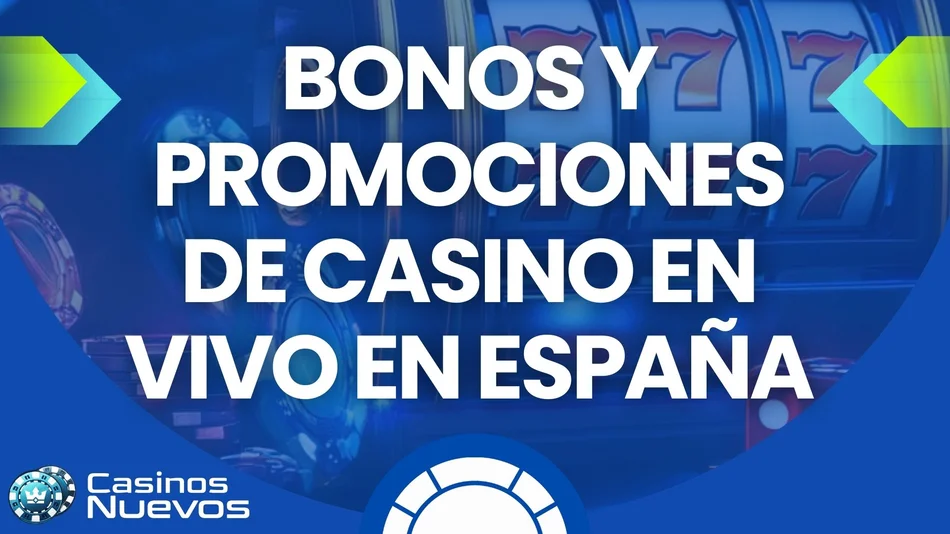 bonos y promociones de casino en vivo en españa