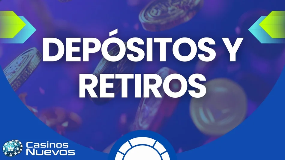 depósitos y retiros casino sin registro