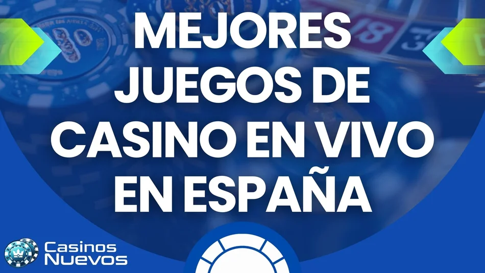mejores juegos de casino en vivo en españa