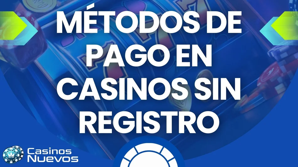 métodos de pago en casinos sin registro